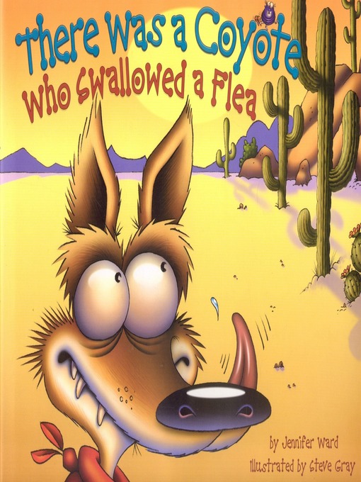 Title details for There Was a Coyote Who Swallowed a Flea by Jennifer Ward - Available